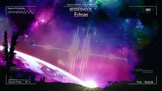 Noiseshock - Echoes [HQ Edit]