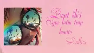 Drillize beat #b8 type latin trap bonito