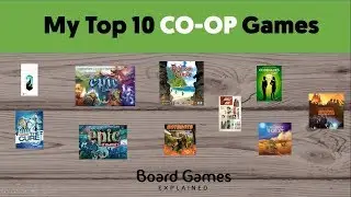My Top 10 Co-Op Board Games - Boardgames Explained
