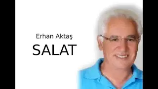 Erhan Aktaş - SALAT nedir