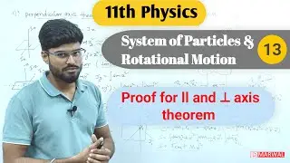 Proof for Parallel axis and Perpendicular axis theorem | Moment of inertia | rotational motion