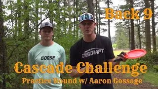 Cascade Challenge Practice Round w/ Aaron Gossage Back 9