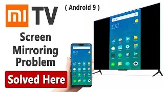 Mi TV Screen Mirroring Problem After Android 9 Pie Update - Solved!