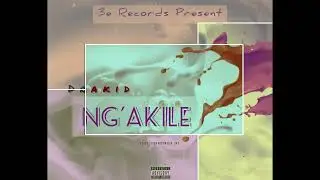 Drakid Incline_Ng'akile (Official Audio)