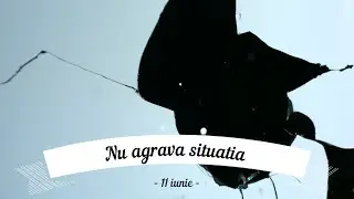 Nu agrava situația | Stoic zi de zi | 11 iunie