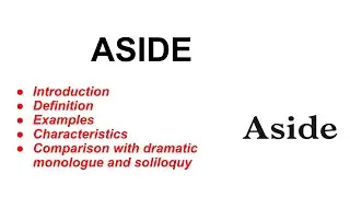 PART: 3/3: What is Aside? Aside vs. Soliloquy. Aside vs. Dramatic Monologue