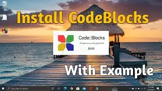 How to Install CodeBlocks ( IDE 20.03 ) with MinGW || Windows 10 || CodeBlocks