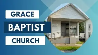 Grace Baptist Church-Who Gets Saved! ( Brian Calvert was saved today)