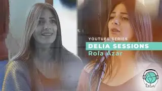 Rola Azar: Delia Sessions # 001