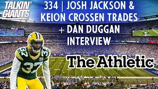 334 | Josh Jackson & Keion Crossen Trades + Dan Duggan Interview