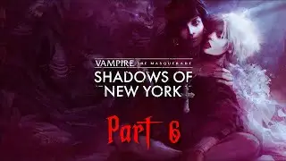 Vampire The Masquerade Shadows of New York Part 6 - Double Spiral