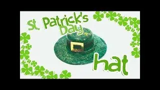 DIY * Leprechaun Hat St. Patrick's Day * How to make a project using recycled materials * Tutorial
