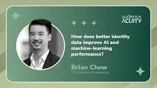 How does better identity data improve AI and machine learning performance? | Brian Chew