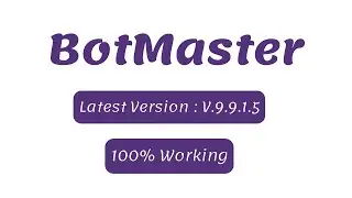 BotMaster Latest Version | BotMaster V 9.9.1.5 | BotMaster Working 100% | [Except Buttons] |