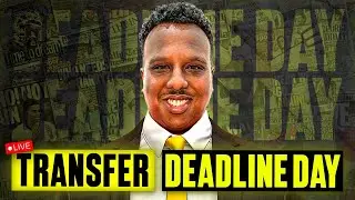 TRANSFER DEADLINE DAY LIVE!