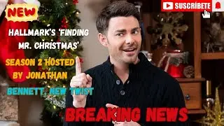 Hallmark&rsquo;s &lsquo;Finding Mr. Christmas&rsquo; Season 2 Hosted By Jonathan Bennett, New Twist 2025