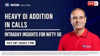 🔴 [Live] Intraday Insights for Nifty 50 | Heavy OI Addition in Calls I Oct 28