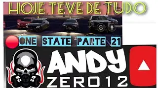#FAMILIA ANDYZERO12  LIVE 🔴  ONE STATE #PARTE 21💥💫 👮 VAMOS PARA CIMA CHOQUE LIVE AT&Eacute; MADRUGADA 🟢