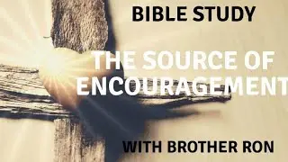 Live Bible Study - The Source of Encouragement | 050520