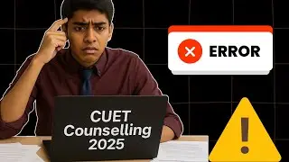 CUET Counselling Process Explained