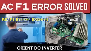 Orient Dc Inverter AC F1 Error Solved Expert Repair Tips