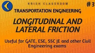 Transportation engineering 3,Longitudinal and lateral friction @KRISHCLASSROOM2023 #gatecivil2025