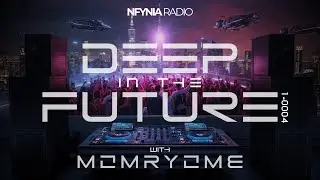 Nfynia Radio | MZMRYZME - Deep In The Future [1-0004] (2025) Official Audio | #FutureHouse