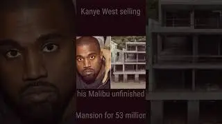 Kanye West is selling his Malibu mansion for 53 million!!!