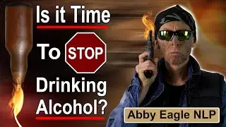 Stop Drinking Alcohol Using NLP & Hypnosis with NLP Coach Abby Eagle