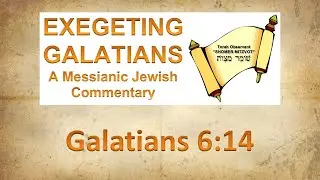 Exegeting Galatians 6:14 | Tetze Torah Ministries