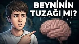 Beyninin Sana Kurduğu 10 Gizli Tuzak