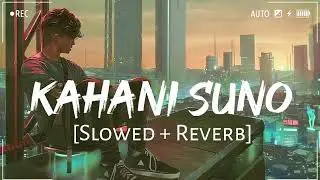 Kahani suno ll slowed and reverb song ll #slowedandreverb #lofi #tsries #music 
