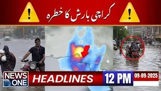 Karachi Rain Alert Met Office Issues Warning  | 12 PM Headlines | 9 Sep 2025 | News One