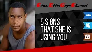 5 Signs She's Using You