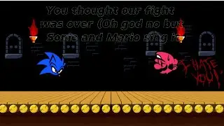 You thought our fight was over (OH GOD NO But Sonic and Mario sing it) (Read Desc)