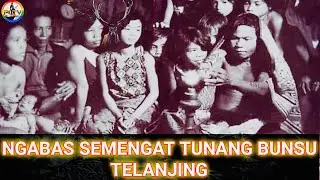 Manang Ngabas Semengat Tunang Bunsu Telanjing...