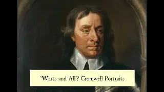 Cromwellian Conversations 22: 'Warts and All'? Cromwell Portraits