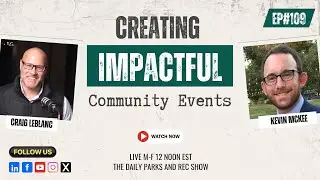 Ep#109 | Creating Impactful Community Events with Kevin McKee & Craig LeBLanc