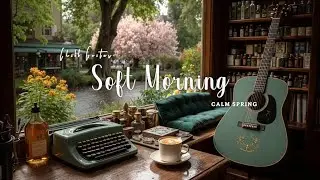Soft Morning Acoustic Guitar ~ Sunlit Spring Strings | Gentle Relaxing Music