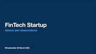 Fintech startup: Advice and observations