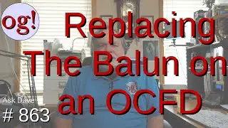 Replacing the Balun on an OCFD (#863)