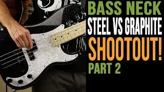 Bass Neck Steel vs Graphite Shootout - Part 2