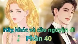 Hãy khóc và cầu nguyện đi 40 (Tiểu thuyết lãng mạn phương tây)