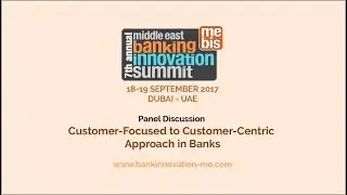 MEBIS Panel Session: Customer-Focused to Customer-Centric Approach in Banks @Expotrade