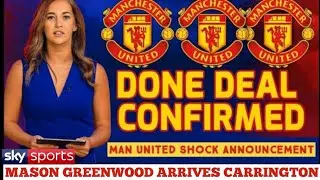 MASON GREENWOOD ARRIVES CARRINGTON AS MANCHESTER UNITED COMPLETES MOVE! SKY SPORTS NEWS CONFIRMS!