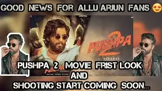 Pushpa 2 first look update // pushpa 2 shooting start update // pushpa 2 release // Xyz  Filmy News