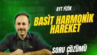 Basit Harmonik Hareket - SORU ÇÖZÜMÜ | 2026 AYT Fizik Serisi