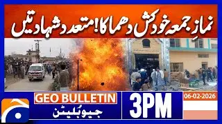 15 martyred as suicide blast hits Islamabad imambargah | Geo News 3PM Geo Bulletin 6 February  2026