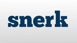 snerk meaning and pronunciation