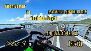 Manila To Southern Leyte | Part 3 | Solo ride | Ninja 650 | Allen Samar To Tacloban Leyte | jedz88i